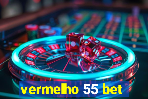 vermelho 55 bet